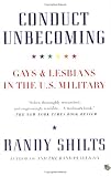 Conduct Unbecoming: Gays And Lesbians In The U.S. Military