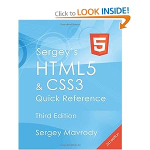 Sergey's HTML5 & CSS3 Quick Reference: HTML5, CSS3 and APIs (3rd Edition)