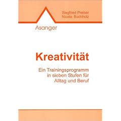 Kreativit�t: Ein Trainingsprogramm in 7 Stufen f�r Alltag und Praxis