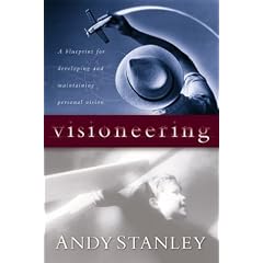 Visioneering: God's Blueprint for Developing and Maintaining Personal Vision