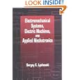 Electromechanical Systems, Electric Machines, and Applied Mechatronics (Electric Power Engineering Series) by Sergey Edward Lyshevski
