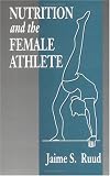 Nutrition and the Female Athlete (Nutrition in Exercise & Sport)
