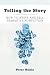 Book Telling the Story: How to Write and Sell Narrative Nonfiction