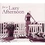 For a Lazy Afternoon (Dig)