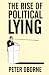 The Rise of Political Lying