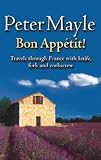 Bon Appetit!: Travels Through France with Knife, Fork and Corkscrew
