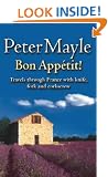 Bon Appetit!: Travels with knife,fork & corkscrew through France: Travels Through France with Knife, Fork and Corkscrew