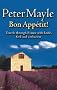 Bon Appetit!: Travels with knife,fork & corkscrew through France: Travels Through France with Knife, Fork and Corkscrew