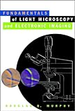 Fundamentals of light microscopy and electronic imaging - [electronic resource] : Douglas B. Murphy.