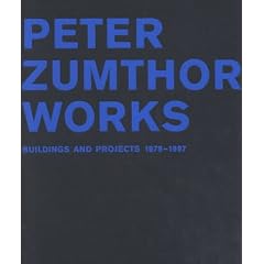 Peter Zumthor Works: Buildings and Projects, 1979-1997