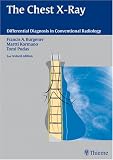 The The Chest X-Ray (Differential Diagnosis in Conventional Radiology)