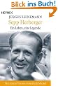 Sepp Herberger. Ein Leben, eine Legende.