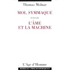 Moi, Symmaque, suivi de "L'Ame et la machine"