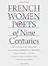 French Women Poets of Nine Centuries: The Distaff and the Pen