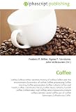 Coffee: Coffee,Coffea,Coffee varieties,History of coffee,Coffee and the environment,Economics of coffee,Coffee processing,Coffee