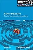Career detection : finding and managing your career