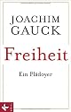 Freiheit: Ein Plädoyer