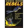 Comic Book Rebels: Conversations With the Creators of the New Comics