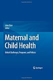 Maternal and Child Health: Global Challenges, Programs, and Policies