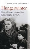 Produkt-Bild: Hungerwinter: Deutschlands humanit&auml;re Katastrophe 1946/47