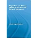Originality and Intellectual Property in the French and English Enlightenment (Routledge Studies in Eighteenth-century Literature) (Volume 1) (Hardcover)