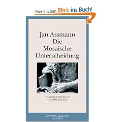 Die Mosaische Unterscheidung: oder der Preis des Monotheismus