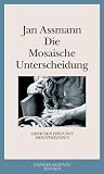 Die Mosaische Unterscheidung: oder der Preis des Monotheismus Image of Die Mosaische Unterscheidung: oder der Preis des Monotheismus