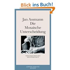 Die Mosaische Unterscheidung: oder der Preis des Monotheismus