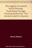 The legacy of judicial policy-making : Gautreaux v. Chicago Housing Authority : the decision and its impacts