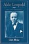 Aldo Leopold: His Life and Work