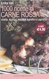 Mille ricette di carne rossa. Vitello, manzo, maiale, agnello e capretto (La cucina del buongustaio)