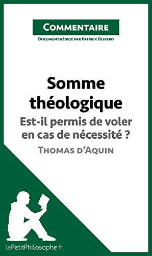 Somme théologique de Thomas d'Aquin - Est-il permis de voler en cas de nécessité ? (Commentaire): Comprendre la philosophie avec lePetitPhilosophe.fr (French Edition)