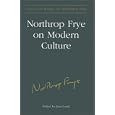 Northrop Frye on Modern Culture (Collected Works of Northrop Frye)