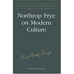 Northrop Frye on Modern Culture (Collected Works of Northrop Frye) book cover