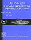 Medical Imaging and Radiation Protection: For Medical Students and Clinical Staff