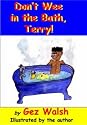 Don't Wee in the Bath Terry: Potty Poems with a Capital P