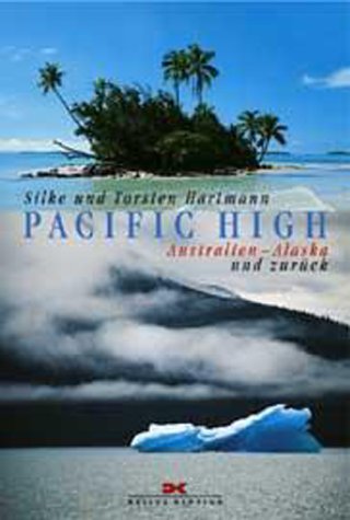 Pacific High. Australien - Alaska und zurück Pacific High. Australien - Alaska und zurück