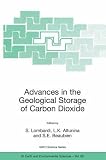 Advances in the Geological Storage of Carbon Dioxide: International Approaches to Reduce Anthropogenic Greenhouse Gas Emissions (Nato Science Series: IV: (closed))