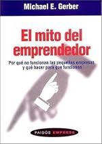 El Mito del Emprendedor (Paidos Empresa/ Paidos Business)