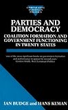 Parties and Democracy: Coalition Formation and Government Functioning in Twenty States (Comparative European Politics)