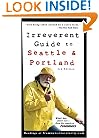 Frommer's Irreverent Guide to Seattle and Portland