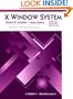 X Window System: Core and Extension Protocols (Bk. 3)