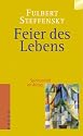 Feier des Lebens. Spiritualit&auml;t im Alltag