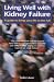 Living Well with Kidney Failure: A Guide to Living Your Life to the Full (Class Health)
