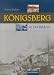  : K&ouml;nigsberg in 144 Bildern