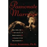 Passionate Marriage: Sex, Love, and Intimacy in Emotionally Committed Relationships