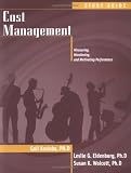 Cost Management, Problem Solving Guide: Measuring, Monitoring, and Motivating Performance