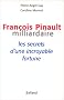 Fran�ois Pinault, milliardaire. Les Secrets d'une incroyable fortune