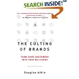 The Culting of Brands: 6Turn Your Customers into True Believers