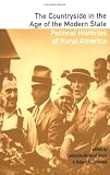 The Countryside in the Age of the Modern State: Political Histories of Rural America